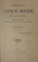 Contributions à l'étude de l'hispanisme de G.-E. Lessing, Thèse de Doctorat présentée à la Faculté des lettres de l'Université de Toulouse