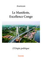 Le Manifeste, Excellence Congo, L’Utopie politique