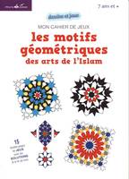 Les motifs géométriques des arts de l'Islam, Mon cahier de jeux