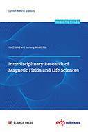 Interdisciplinary research of magnetic fields and life sciences