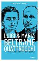 Luigi et Maria Beltrame Quattrocchi, Itinéraire spirituel d'un couple