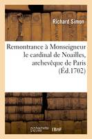 Remontrance à Monseigneur le cardinal de Noailles, archevêque de Paris, sur son ordonnance portant condamnation de la traduction du Nouveau Testament imprimé à Trevoux