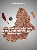 L'écriture de la crise dans la production romanesque de Calixthe Beyala