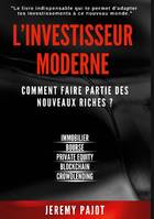 L'investisseur Moderne, Comment faire partie des nouveaux riches ?