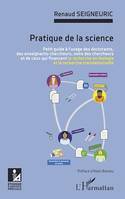 Pratique de la science, VOIRE DES CHERCHEURS ET DE CEUX QUI FINANCENT LA RECHERCHE EN BIOLOGIE