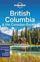 British Columbia & the Canadian Rockies 9ed -anglais-