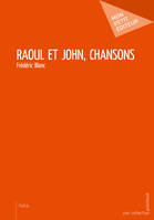 Raoul et John, chansons