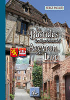Les bastides des départements de l'Aveyron et du Lot, Ardèche, Cantal, Gard, Lozère
