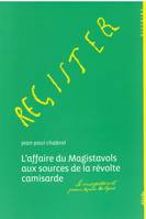 L'affaire du Magistavols aux sources de la révolte camisarde, Mai 1702-août 1702