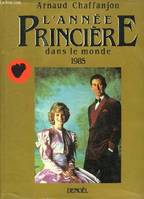 L'Année princière dans le monde ., 1985, L'année princière dans le monde 1985