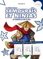 Le manga facile Samouraïs et ninjas faciles, 22 modèles pas à pas