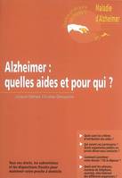 Maladie d'Alzheimer, ALZHEIMER : QUELLES AIDES ET POUR QUI ?, tous vos droits, les subventions et les dispositions fiscales pour maintenir votre proche à domicile