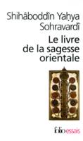 Le Livre de la sagesse orientale, Kitâb Hikmat al-Ishrâq