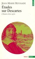 Etudes sur Descartes. L'histoire d'un esprit, l'histoire d'un esprit