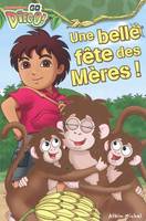 Go Diego !, UNE BELLE FETE DES MERES !