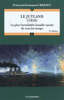 Le Jutland, 1916 - la plus formidable bataille navale de tous les temps, la plus formidable bataille navale de tous les temps