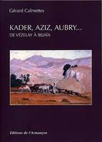 Kader, Aziz, Aubry..., de Vézelay à Bejaïa