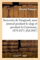 Souvenirs de Vaugirard, mon journal pendant le siège et pendant la Commune, 1870-1871, (Éd.1887)