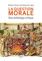 La question morale. Une anthologie critique, une anthologie critique