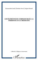 Les éléments du corps humain, la personne et la médecine