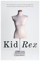 Kid Rex, The inspiring true account of a life salvaged from despair, anorexia and dark days in New York City