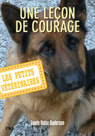 7, Les petits vétérinaires - numéro 7 Une leçon de courage