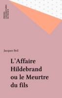 Affaire Hildebrand ou meurtre fils