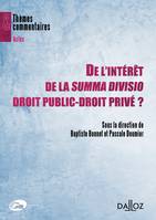 De l'intérêt de la summa divisio Droit public-Droit privé ?, Thèmes et commentaires