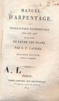 Manuel d'arpentage ou instruction élémentaire sur cet art et sur ceux de lever les plans