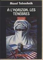 À l'horizon, les ténèbres, Thriller