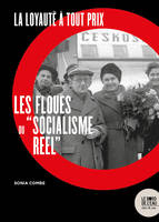 La Loyauté à tout prix, Les floués du « socialisme réel »