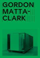 Gordon Matta-Clark Open House /anglais