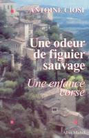 Une odeur de figuier sauvage, Une enfance corse