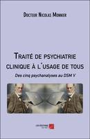 Traité de psychiatrie clinique à l'usage de tous, Des cinq psychanalyses au dsm v