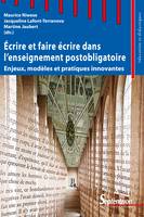 Écrire et faire écrire dans l’enseignement postobligatoire, Enjeux, modèles et pratiques innovantes