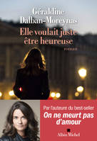 Elle voulait juste être heureuse, Roman