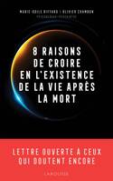 8 raisons de croire en l'existence de la vie après la mort, Lettre ouverte à ceux qui doutent encore