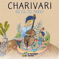 Charivari, Où es-tu papa?