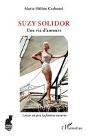 Suzy Solidor, Une vie d'amours