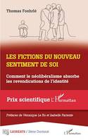 Les fictions du nouveau sentiment de soi, Comment le néolibéralisme absorbe les revendications de l'identité