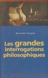 ESSENTIELS : LES GRANDES INTERROGATIONS PHILOSOPHIQUES