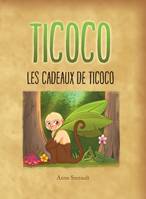 Les cadeaux de Ticoco