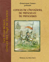 Les plus beaux contes des pays de France, 1, Contes de chevaliers, princes et princesses