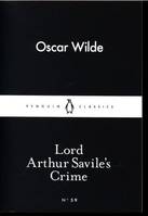 Lord Arthur Savile's Crime: Little Black Classics: Penguin 80s