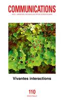 Communications Communications, n° 110. Vivantes interactions