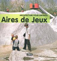 Architecture pour enfants : Aires de jeux