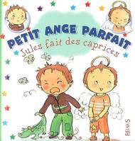 Petit ange parfait, 3, Jules fait des caprices