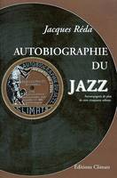 AUTOBIOGRAPHIE DU JAZZ, accompagnée de plus de cent cinquante solistes