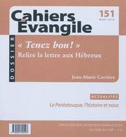 CE-151. Tenez bon !, Tenez bon ! : relire la lettre aux Hébreux