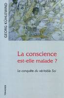 La Conscience Est-Elle Malade ?, comment se libérer des habitudes intérieures